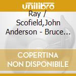 Ray / Scofield,John Anderson - Bruce Bread In The Bone cd