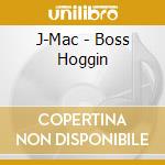 J-Mac - Boss Hoggin cd
