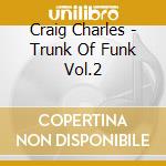Craig Charles - Trunk Of Funk Vol.2 cd