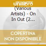 (Various Artists) - On In Out (2 Cd) cd