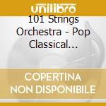 101 Strings Orchestra - Pop Classical Music cd