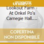 Lookout Farm - At Onkel Po's Carnegie Hall. Hamburg 1975 cd