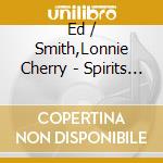 Ed / Smith,Lonnie Cherry - Spirits Speak cd