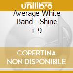 Average White Band - Shine + 9 cd