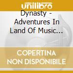 Dynasty - Adventures In Land Of Music + 2 cd