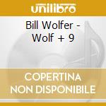 Bill Wolfer - Wolf + 9 cd