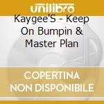 Kaygee'S - Keep On Bumpin & Master Plan cd