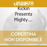 Kickin Presents Mighty Mainstream: Dj'S Choice cd