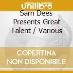 Sam Dees Presents Great Talent / Various cd