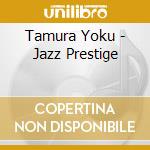 Tamura Yoku - Jazz Prestige cd