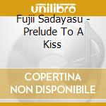 Fujii Sadayasu - Prelude To A Kiss cd