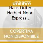 Hans Dulfer - Herbert Noor - Express Delayed cd
