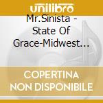 Mr.Sinista - State Of Grace-Midwest Born And Southern Raised cd