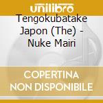 Tengokubatake Japon (The) - Nuke Mairi cd