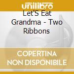 Let'S Eat Grandma - Two Ribbons cd