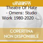 Theatre Of Hate - Omens: Studio Work 1980-2020 - 6Cd Box Set cd