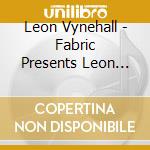 Leon Vynehall - Fabric Presents Leon Vynehall cd