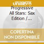 Progressive All Stars: Sax Edition / Various cd