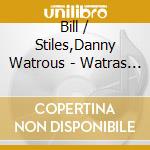 Bill / Stiles,Danny Watrous - Watras In Hollywood cd