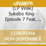(LP Vinile) Sukebo King - Episode 7 Feat. Kj /Status vinile