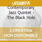 Contemporary Jazz Quintet - The Black Hole cd