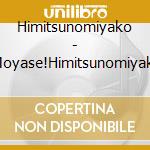 Himitsunomiyako - Tatakae!Moyase!Himitsunomiyako!-Let'S Go Fire!- cd