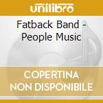 Fatback Band - People Music cd musicale