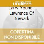 Larry Young - Lawrence Of Newark cd