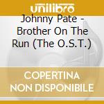 Johnny Pate - Brother On The Run (The O.S.T.) cd