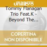 Tommy Flanagan Trio Feat.K - Beyond The Bluebird cd