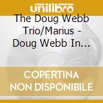 The Doug Webb Trio/Marius - Doug Webb In Holland cd