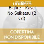 Bigfire - Kasei No Seikatsu (2 Cd) cd
