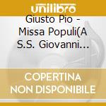 Giusto Pio - Missa Populi(A S.S. Giovanni Paolo 2) cd