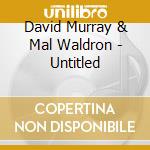David Murray & Mal Waldron - Untitled cd
