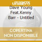 Dave Young Feat.Kenny Barr - Untitled cd