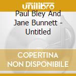 Paul Bley And Jane Bunnett - Untitled cd
