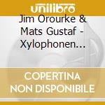 Jim Orourke & Mats Gustaf - Xylophonen Virtuosen cd