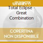 Total Eclipse - Great Combination cd