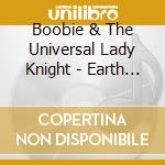 Boobie & The Universal Lady Knight - Earth Creature cd