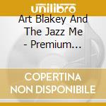 Art Blakey And The Jazz Me - Premium Best-Jazz Giants-Timeless Years- (2 Cd) cd