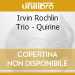 Irvin Rochlin Trio - Quirine cd