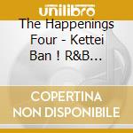 The Happenings Four - Kettei Ban ! R&B Best 16 +3 cd