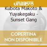 Kubota Makoto & Yuyakegaku - Sunset Gang cd