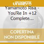 Yamamoto Risa - You'Re In +12 Complete Collection (2 Cd) cd