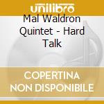 Mal Waldron Quintet - Hard Talk cd