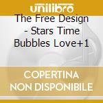 The Free Design - Stars Time Bubbles Love+1 cd