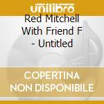 Red Mitchell With Friend F - Untitled cd