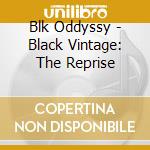 Blk Oddyssy - Black Vintage: The Reprise cd