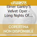Elmer Gantry'S Velvet Oper - Long Nights Of Summer: The Elmer Gantry'S Velvet Opera Anthology 3Cd Set cd