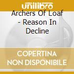 Archers Of Loaf - Reason In Decline cd